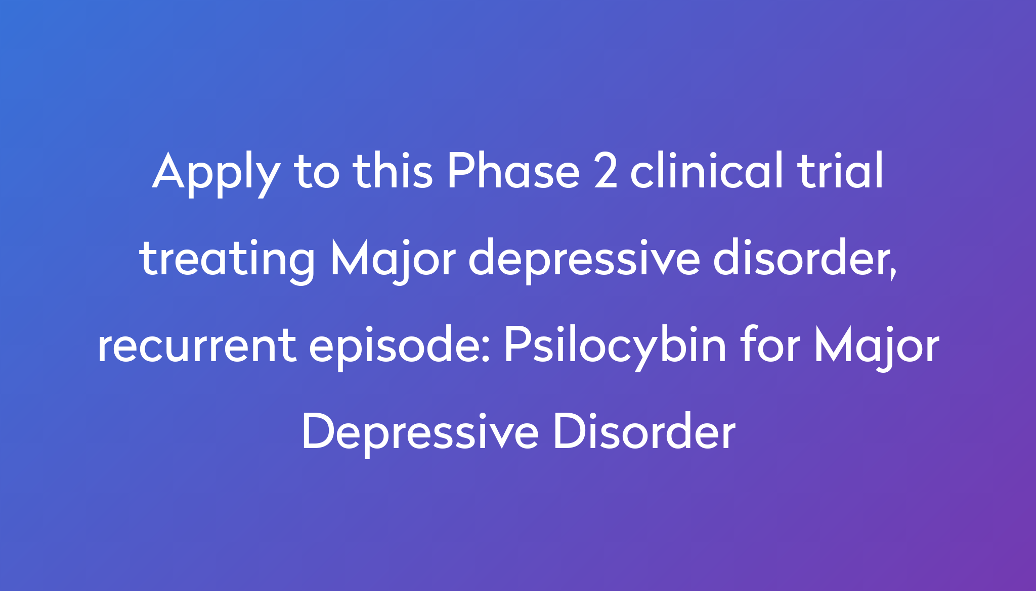 psilocybin-for-major-depressive-disorder-clinical-trial-2024-power